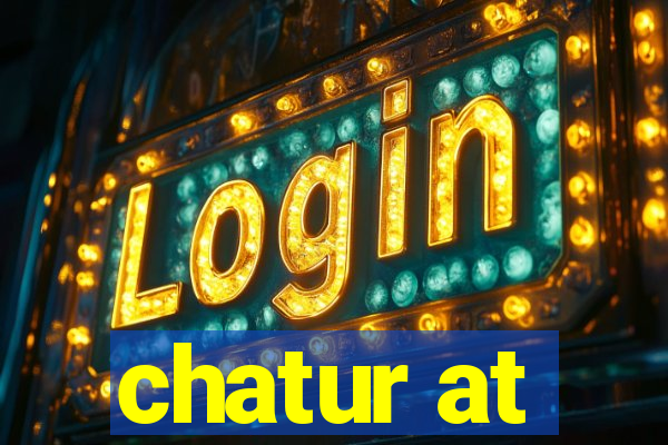 chatur at